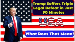 Trump Suffers Triple Legal Defeat in Just 90 Minutes