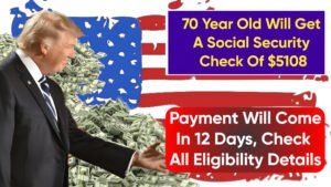 70 Year Old Will Get A Social Security Check Of $5108